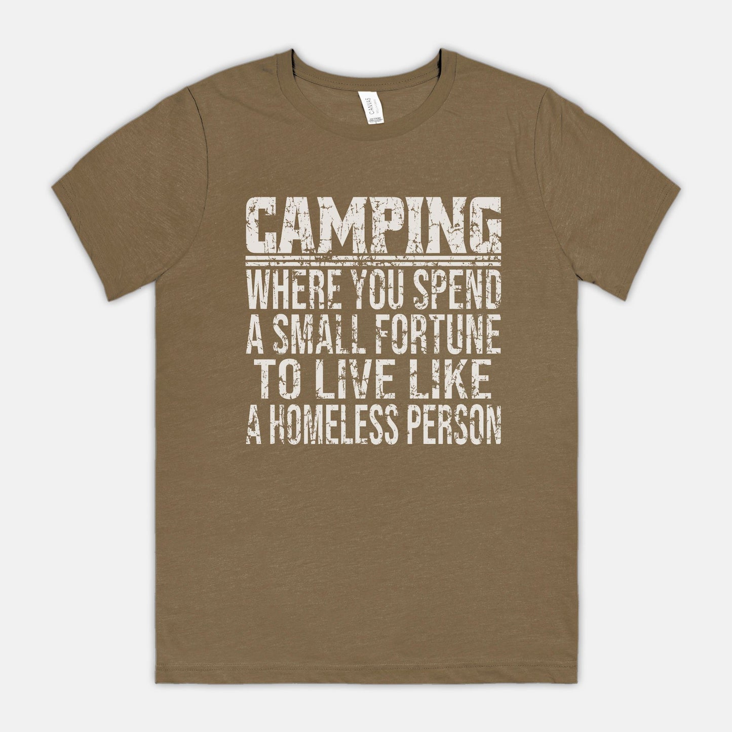 Camping, To Live Like A Homeless Person Unisex Tee