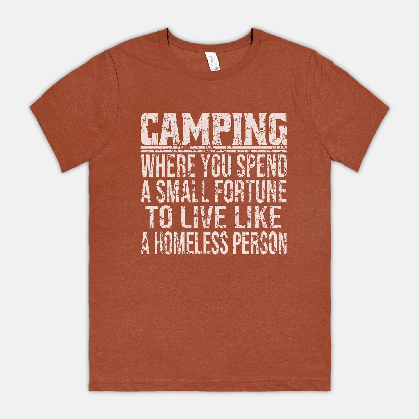 Camping, To Live Like A Homeless Person Unisex Tee