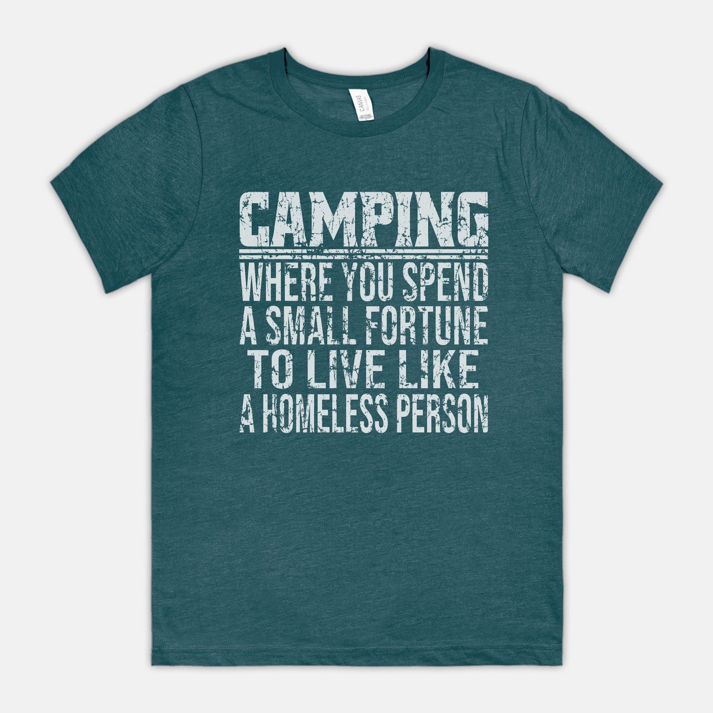 Camping, To Live Like A Homeless Person Unisex Tee