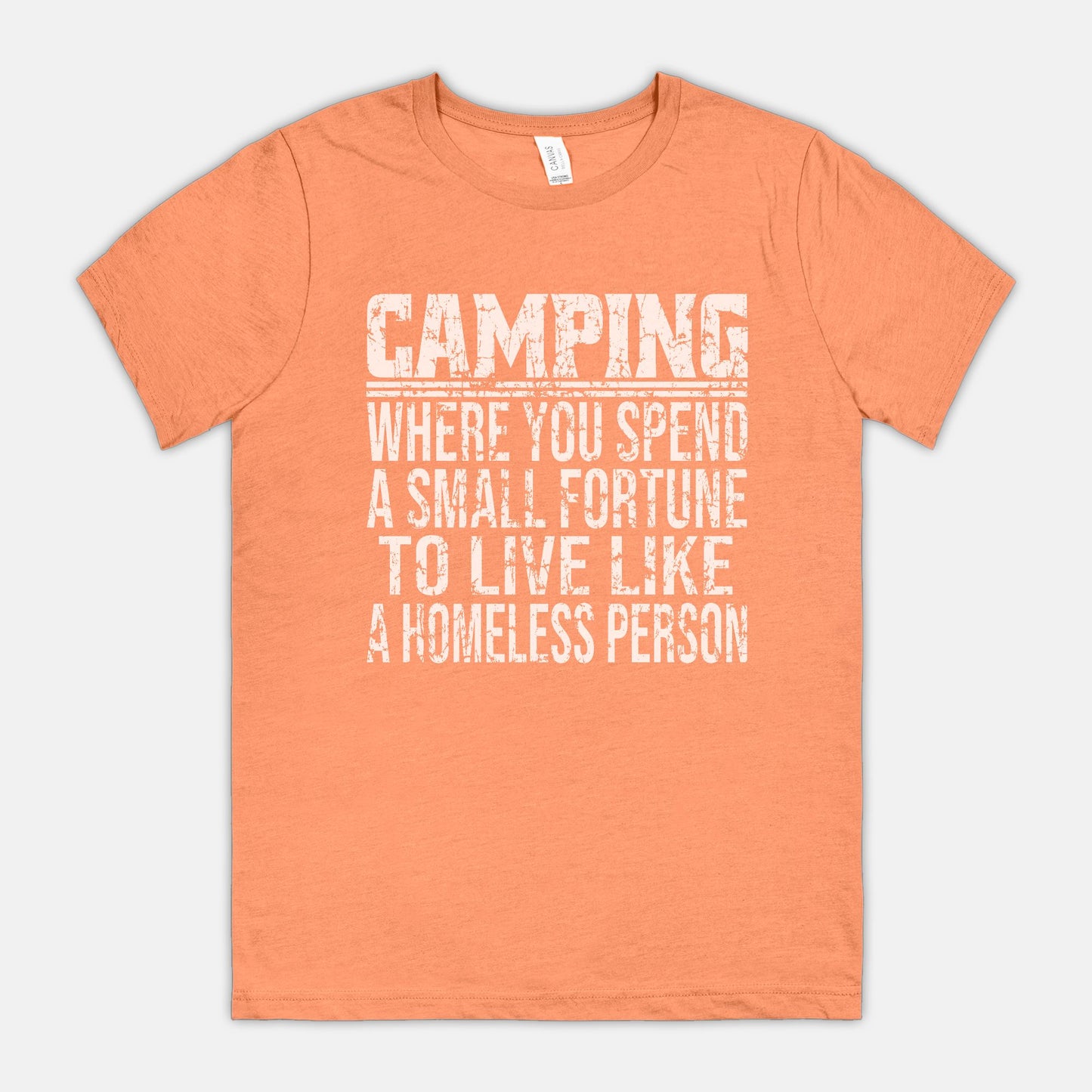 Camping, To Live Like A Homeless Person Unisex Tee