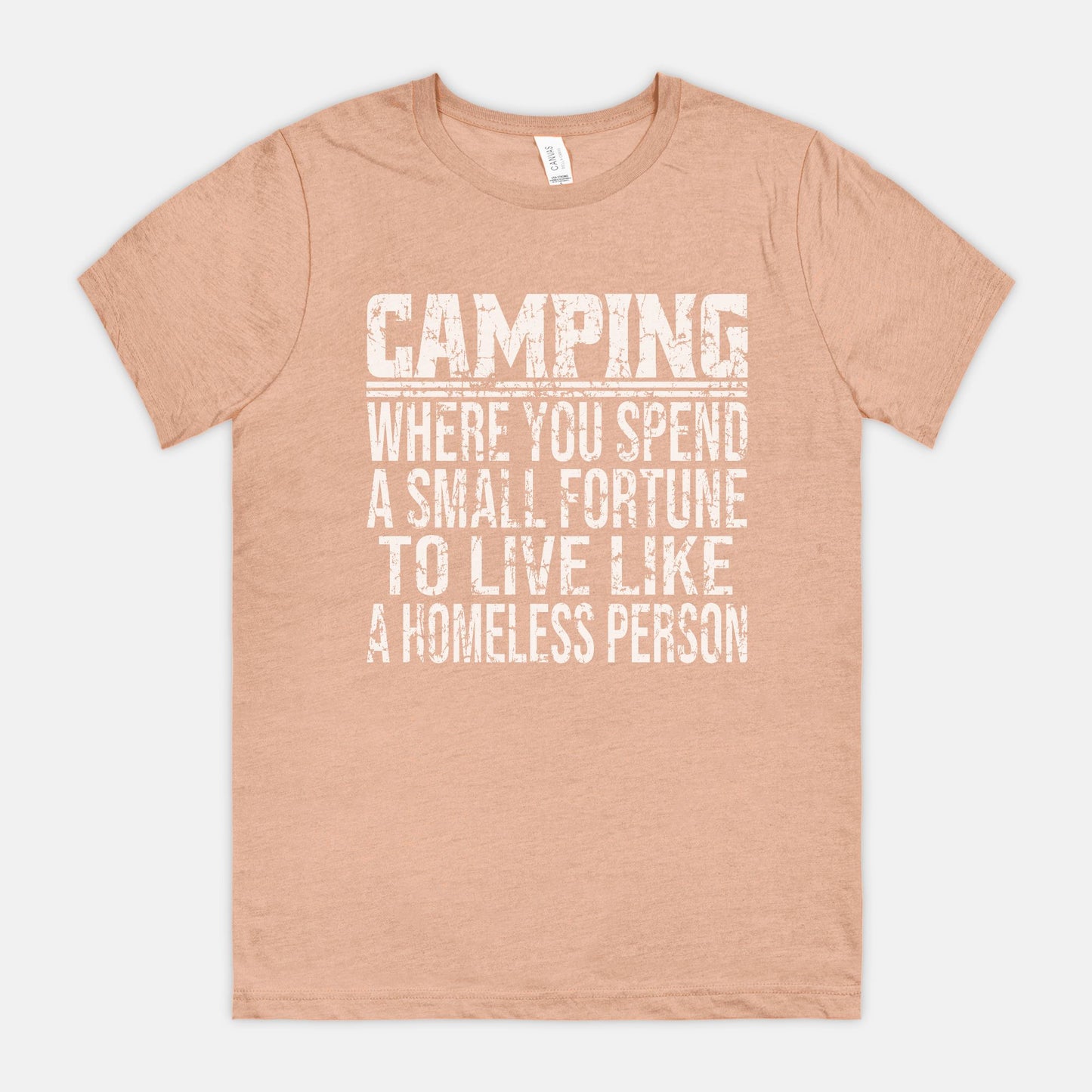 Camping, To Live Like A Homeless Person Unisex Tee