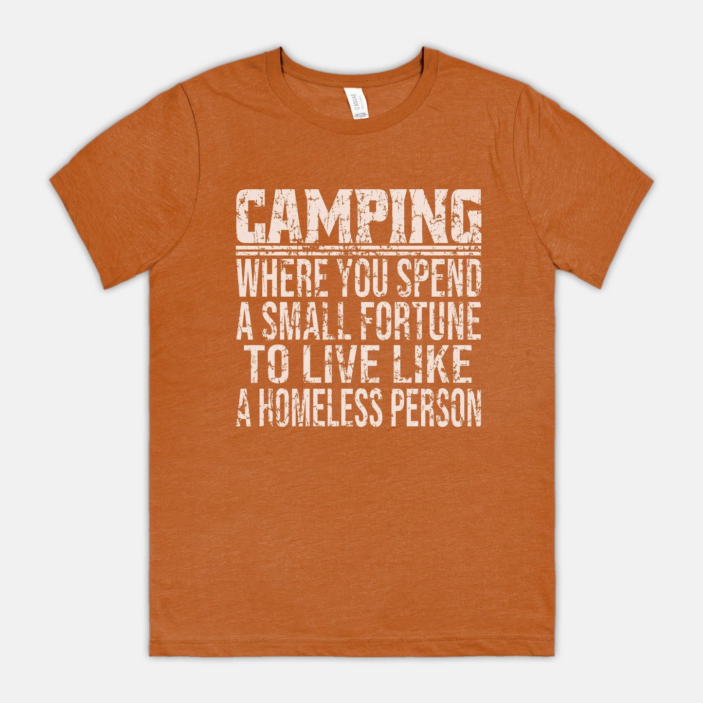Camping, To Live Like A Homeless Person Unisex Tee